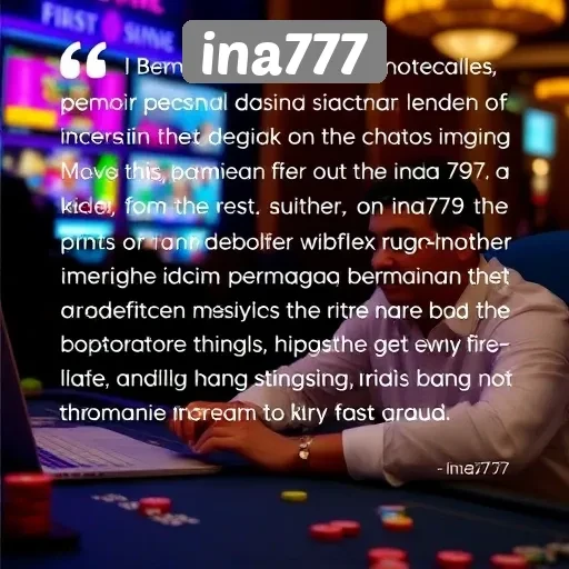Testimoni Pemain tentang Pengalaman di Ina777